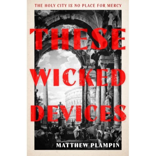 These Wicked Devices - Matthew Plampin