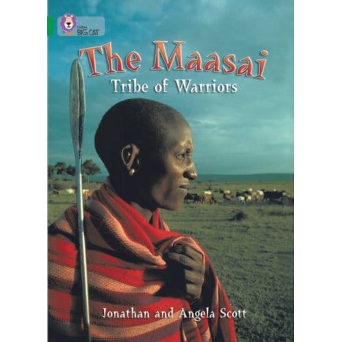 The Maasai: Tribe Of Warriors - Collins Big Cat - Jonathan Scott
