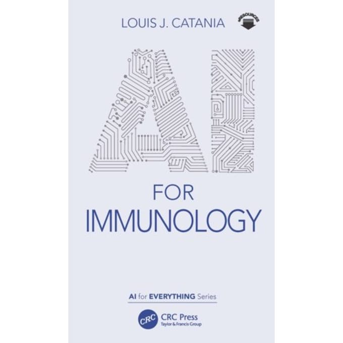 Ai For Immunology - Ai For Everything - Catania, Louis J.