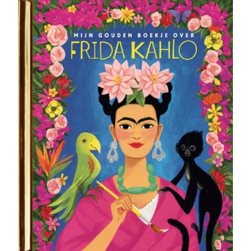 Mijn Gouden Boekje Over Frida Kahlo - Gouden Boekjes - Silvia Lopez