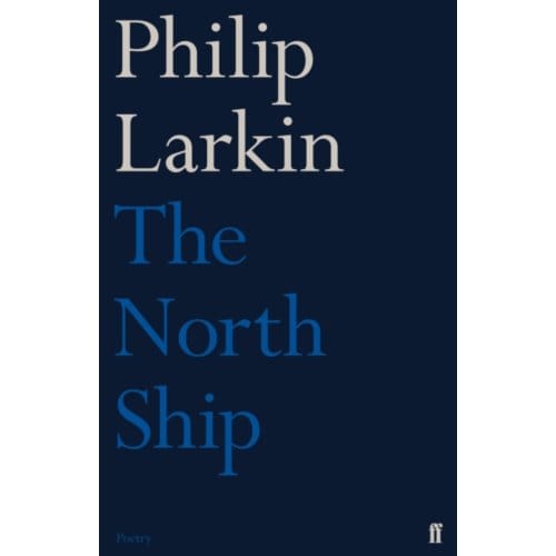 The North Ship - Philip Larkin