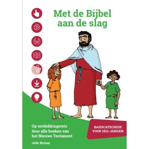 Met De Bijbel Aan De Slag - Nieuwe Testament - Jelle Nutma