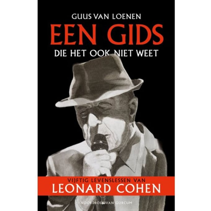 Guus Van Loenen - Een Gids Die Het Ook Niet Weet / 50 Levenslessen Van Leonard Cohen (Book)
