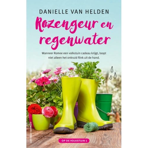 Rozengeur En Regenwater - Op De Volkstuin - Danielle van Helden