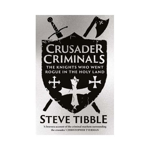Crusader Criminals - Steve Tibble