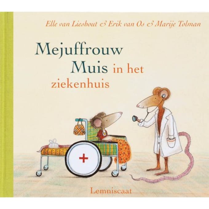 Mejuffrouw Muis In Het Ziekenhuis - Ted van Lieshout