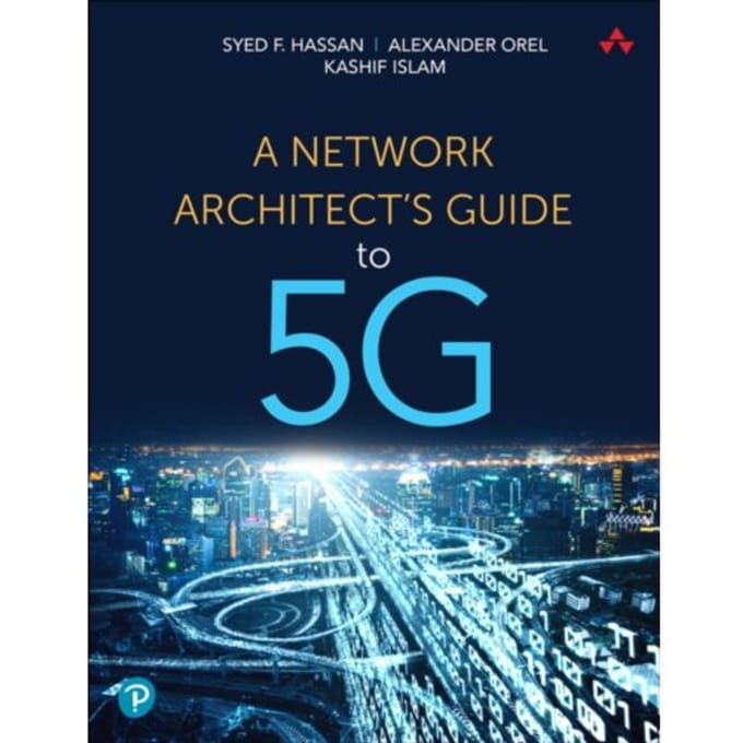 Network Architect's Guide To 5g, A - Syed Hassan