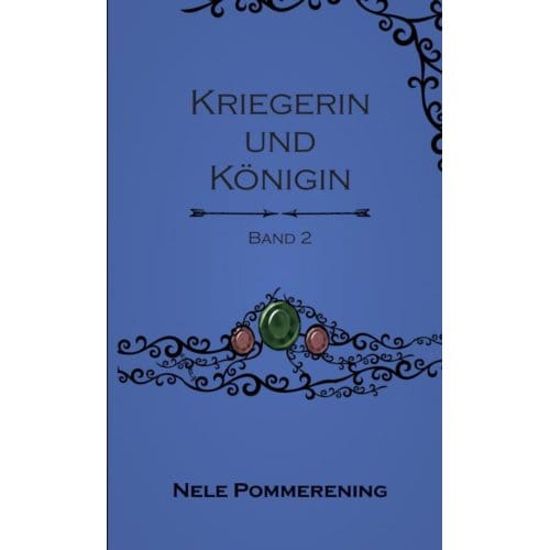 Kriegerin Und Königin - Nele Pommerening