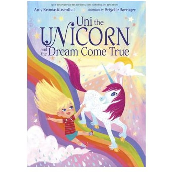 Uni The Unicorn And The Dream Come True - Amy Krouse Rosenthal