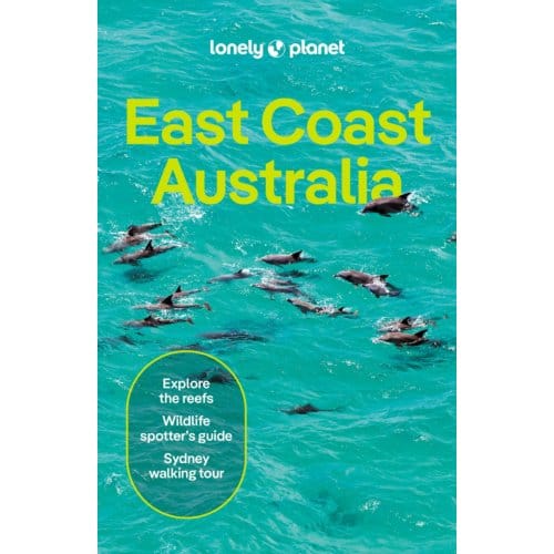 Lonely Planet East Coast Australia - Lonely Planet Country Guide
