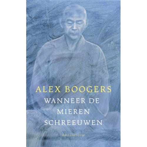 Wanneer De Mieren Schreeuwen - Alex Boogers