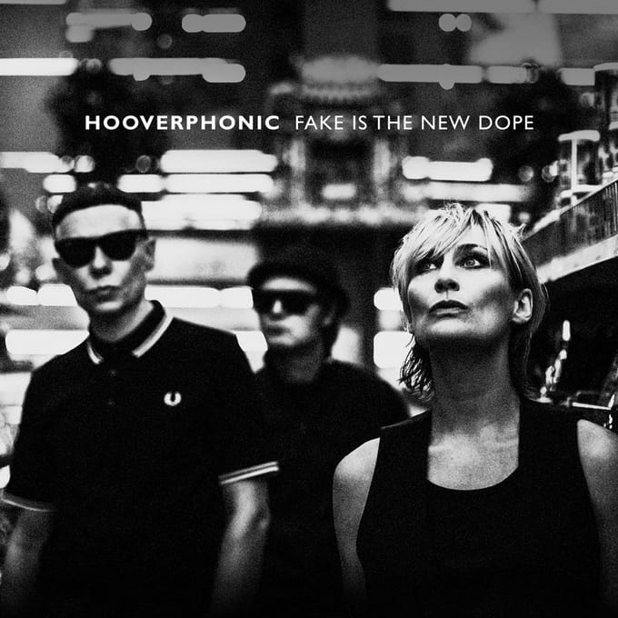 Fake Is The New Dope - Hooverphonic