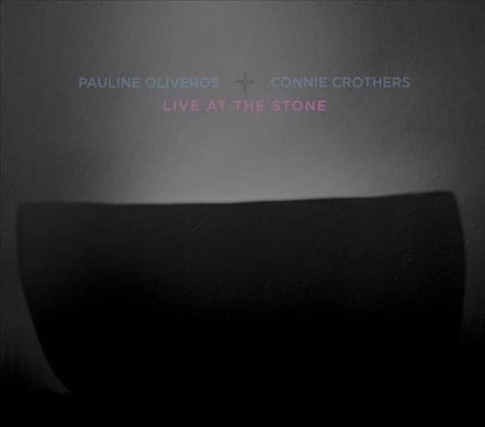 Pauline Oliveros & Connie Crothers - Live At The Stone (CD)