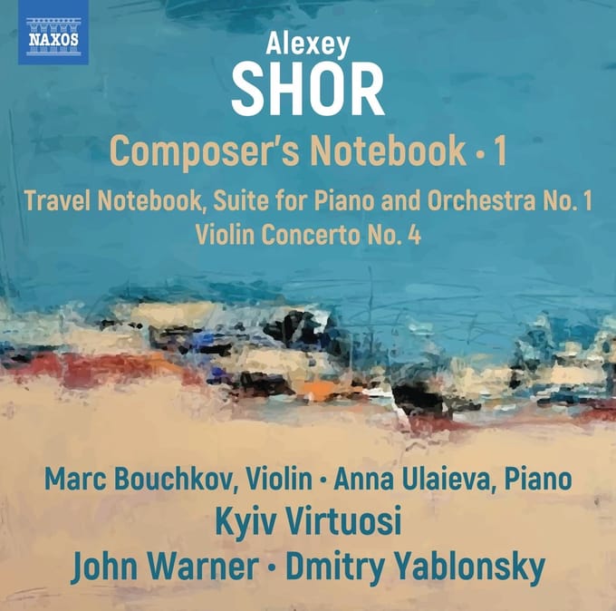 Marc Bouchkov, Anna Ulaieva, Kyiv Virtuosi, John Warner, Dmirty Yablonsky - Shor: Composer's Notebook, Vol. 1 (CD)