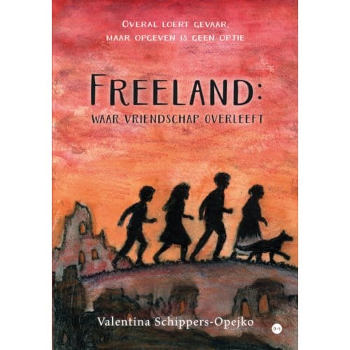 Freeland: Waar Vriendschap Overleeft - Valentina Schippers-Opejko