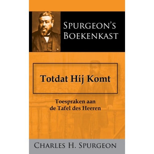 Totdat Hij Komt - C.H. Spurgeon