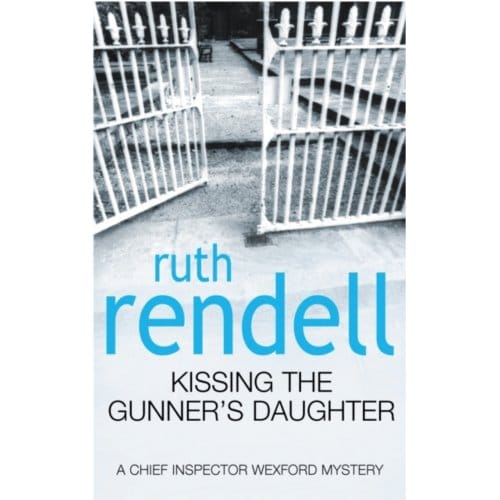 Kissing The Gunner's Daughter - Wexford - Ruth Rendell