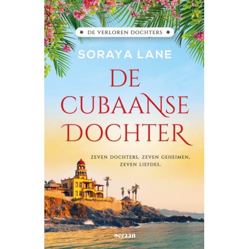 De Cubaanse Dochter - De Verloren Dochters - Soraya Lane