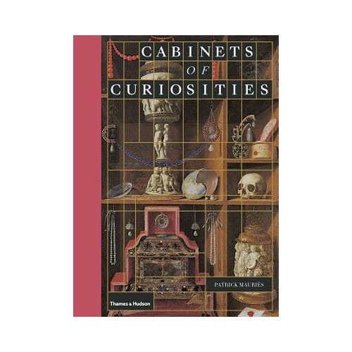 Cabinets Of Curiosities - Patrick Mauriès