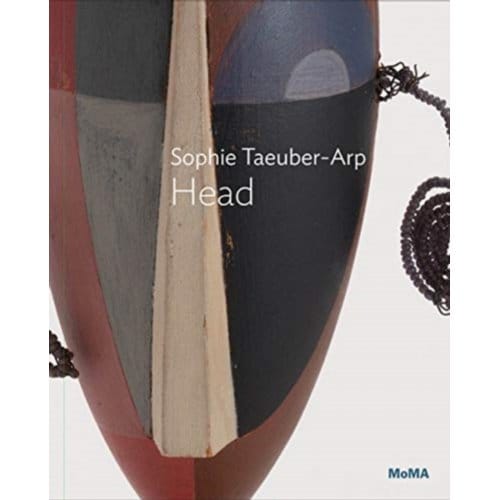 Sophie Taeuber-Arp: Dada Head - Moma One On One Series - Anne Umland