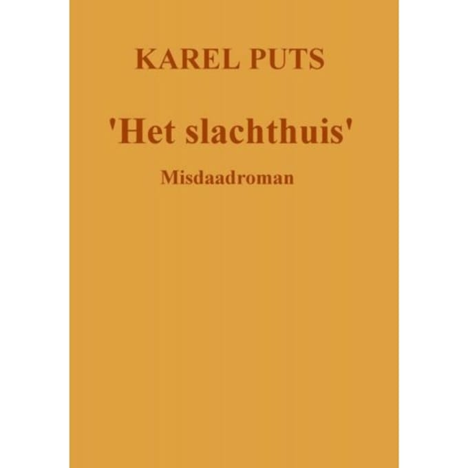 'Het Slachthuis' - Karel Puts