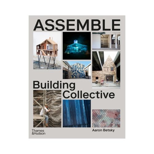 Assemble - Aaron Betsky