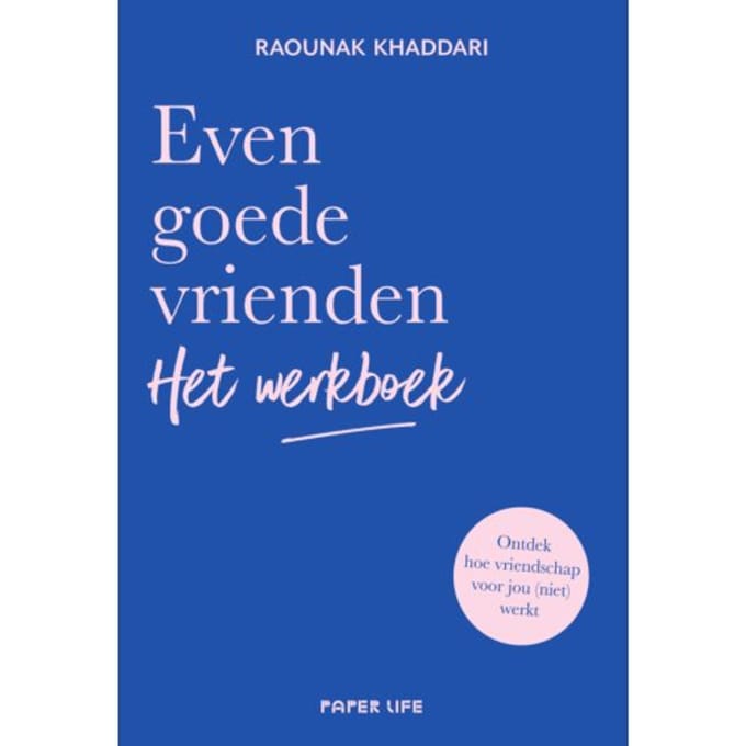 Even Goede Vrienden - Het Werkboek - Raounak Khaddari