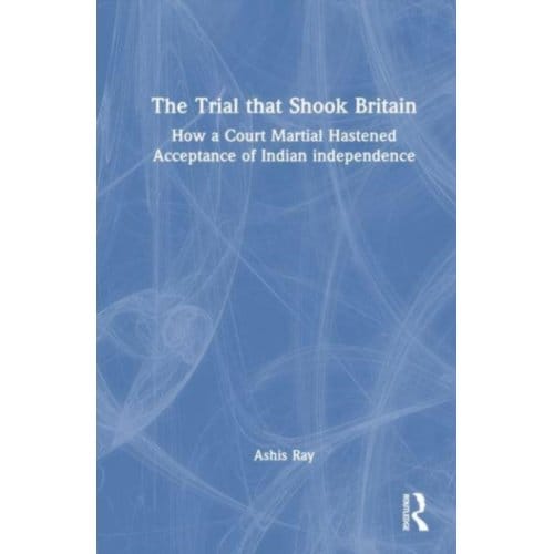 The Trial That Shook Britain - Ashis Ray