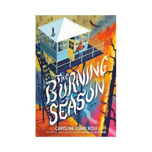 The Burning Season - Caroline Starr Rose