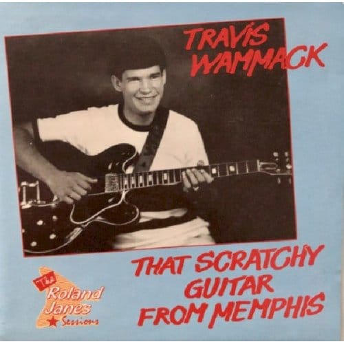 That Scratchy Guitar From - Travis Wammack