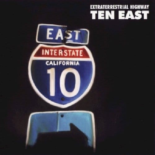 Extreterrestial Highway - Ten East