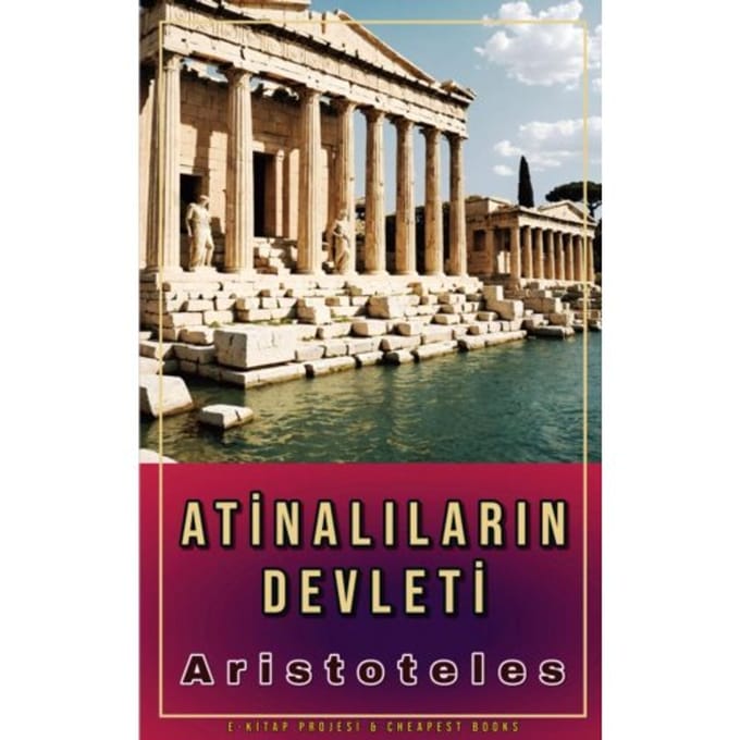 Atinalıların Devleti - Aristoteles Aristoteles
