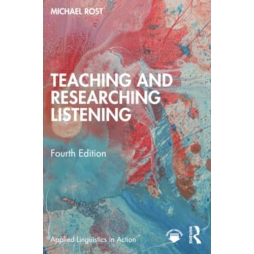 Teaching And Researching Listening - Applied Linguistics In Action - Rost, Michael