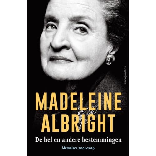 De Hel En Andere Bestemmingen - Madeleine Albright