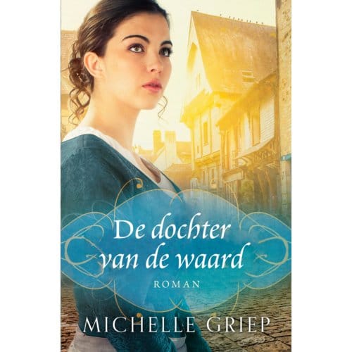De Dochter Van De Waard - Michelle Griep