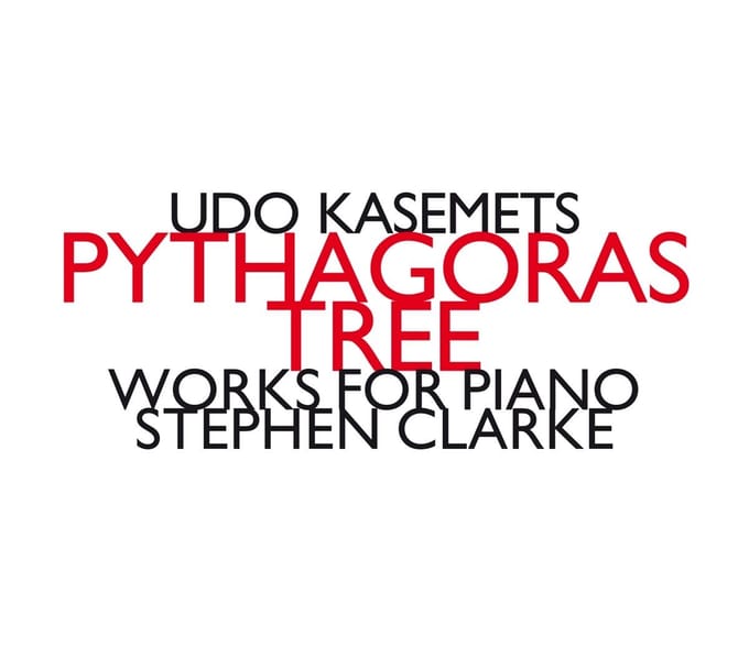 Stephen Clarke - Kasemets: Pythagoras Tree - Works For Piano (CD)