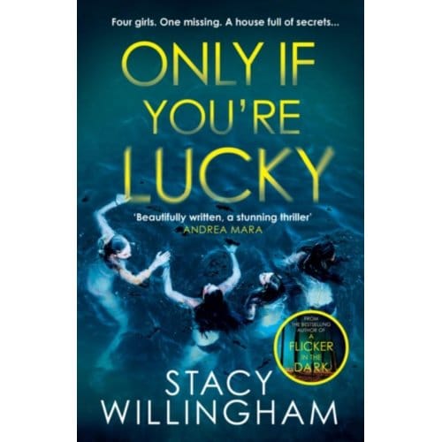 Only If You’re Lucky - Stacy Willingham