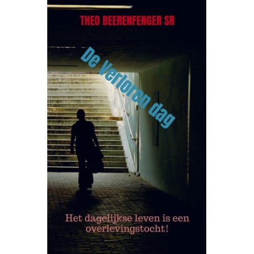 De Verloren Dag - Theo Beerenfenger sr