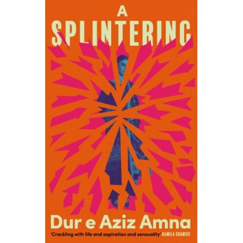 A Splintering - Dur e Aziz Amna
