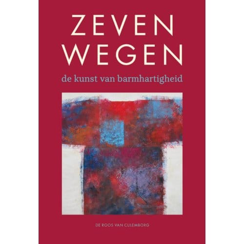 Zeven Wegen; De Kunst Van Barmhartigheid