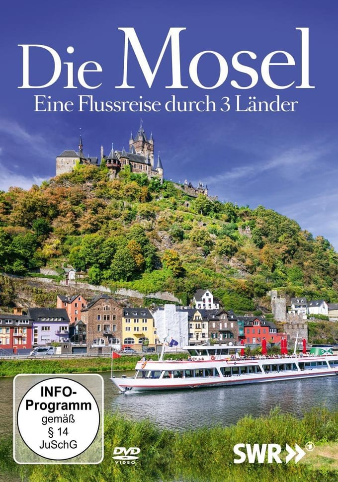 Die Mosel - Eine Flussreise Du