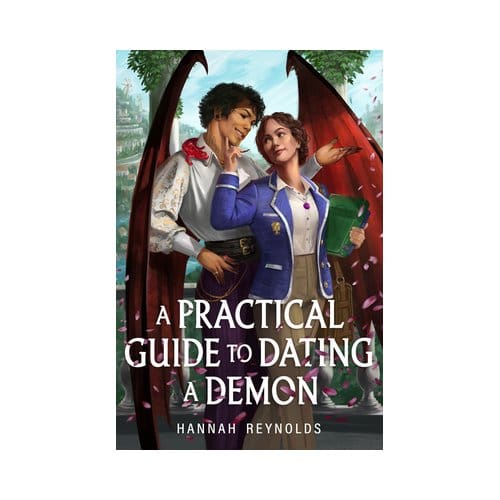 A Practical Guide To Dating A Demon - Hannah Reynolds