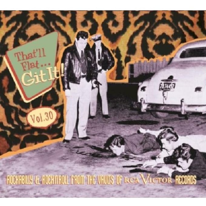 That'll Flat Git It 30: Rockabilly & Rock 'N' Roll From the Vaults of Rca