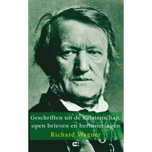 Geschriften Uit De Nalatenschap, Open Brieven En Herinneringen - Richard Wagner