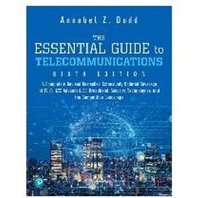Essential Guide To Telecommunications, The - Annabel Dodd