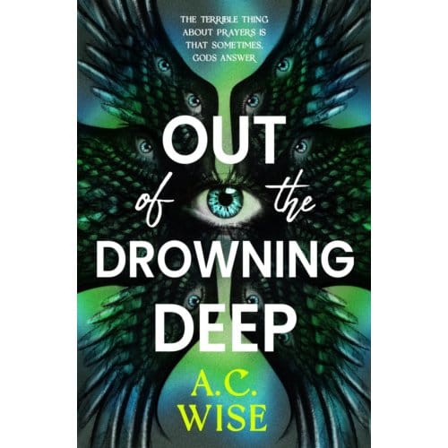 Out Of The Drowning Deep - A.C Wise