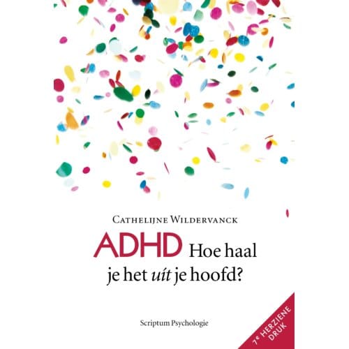 Adhd, Hoe Haal Je Het Uit Je Hoofd? - Cathelijne Wildervanck