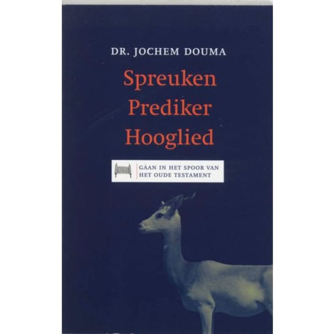 Spreuken Prediker Hooglied - Jos Douma