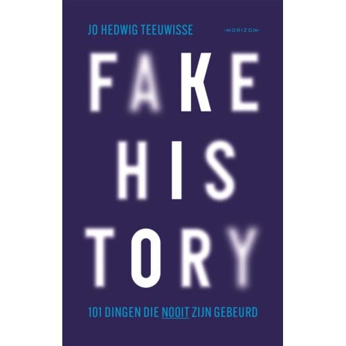 Fake History - Jo Hedwig Teeuwisse