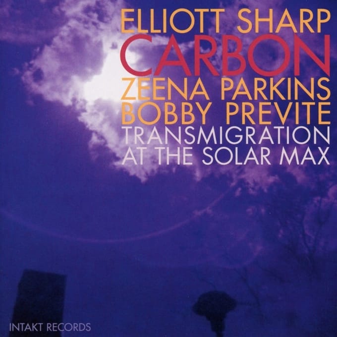 Elliott Sharp, Carbon, Zeena Parkins, Bobby Previte - Transmigration At The Solar Max (CD)